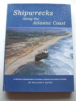 Seller image for Shipwrecks along the Atlantic Coast. a chronology of maritime accidents and disasters from Maine to Florida. for sale by McLaren Books Ltd., ABA(associate), PBFA