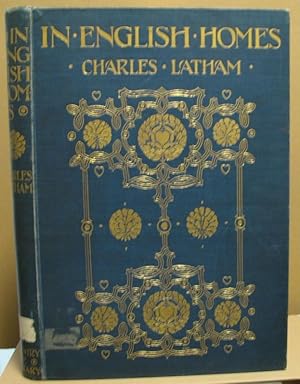 Bild des Verkufers fr In English Homes [vol. I] The Internal Character, Furniture & Adornments of some of the Most Notable Houses of England, historically depicted from photographs specially taken by Charles Latham. zum Verkauf von Nicoline Thieme