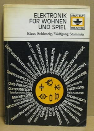 Immagine del venditore per Elektronik fr Wohnen und Spiel. (Amateur-Bibliothek) venduto da Nicoline Thieme