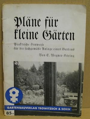 Pläne für kleine Gärten. Praktische Hinweise für die sachgemäße Anlage eines Gartens.