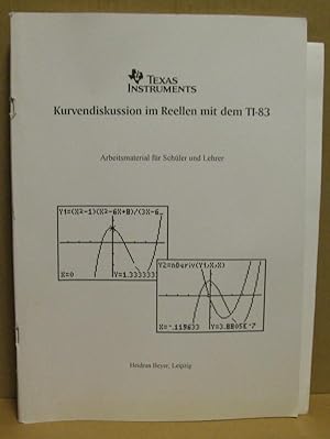 Kurvendiskussionen im Reellen mit dem TI-83. Arbeitsmaterial für Lehrer und Schüler.
