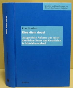 Image du vendeur pour Dies diem docet. Ausgewhlte Aufstze zur mittelalterlichen Kunst und Geschichte in Mitteldeutschland. (Quellen und Forschungen zur Geschichte Sachsen-Anhalts. Band 3) mis en vente par Nicoline Thieme