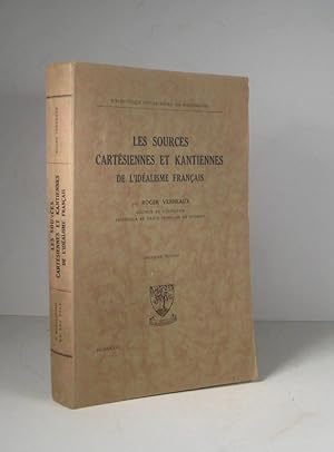 Les sources cartésiennes et kantiennes de l'idéalisme français