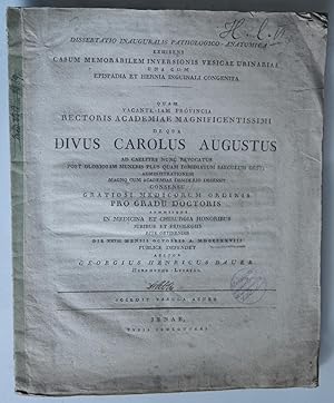 Bild des Verkufers fr Dissertatio Inauguralis Pathologico-Anatomica Exhibens Casum memorabilem inversionis vesicae urinariae una cum epispadia et hernia inguinali congenita. Angebunden: Insunt Analecta medica ex Veterum scriptoribus non medicis. Particulae I. zum Verkauf von Auceps-Antiquariat Sebastian Vogler