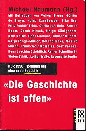 Image du vendeur pour Die Geschichte ist offen. DDR 1990. Hoffnung auf eine neue Republik. Schriftsteller aus der DDR ber die Zukunftschancen ihres Landes (= Rororo aktuell) mis en vente par Graphem. Kunst- und Buchantiquariat