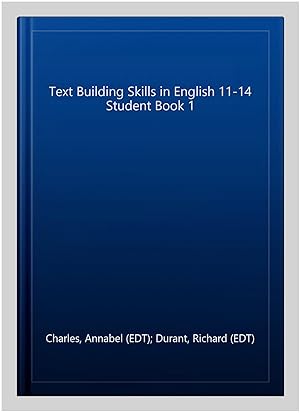 Image du vendeur pour Text Building Skills in English 11-14 Student Book 1 mis en vente par GreatBookPricesUK