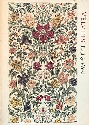 Velvets East & West: From the 14th to the 20th Century, An Exhibition Assembled from the Collecti...