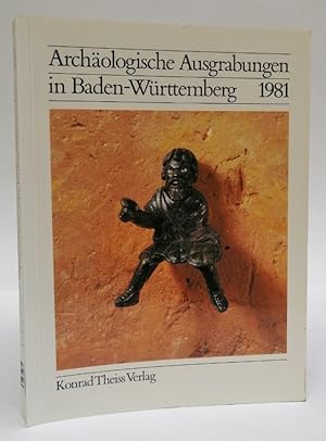 Imagen del vendedor de Archologische Ausgrabungen in Baden-Wrttemberg 1981. Mit 181 Abb. a la venta por Der Buchfreund