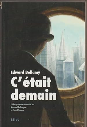 Image du vendeur pour C'tait demain : Suivi de "Post-Scriptum sur les avances du progrs dans le monde" et de "l'allgorie du rservoir" mis en vente par Livres Norrois