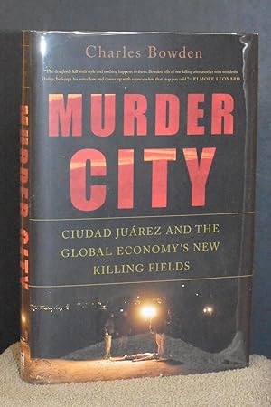 Image du vendeur pour Murder City; Ciudad Juarez and the Global Economy's New Killing Fields mis en vente par Books by White/Walnut Valley Books