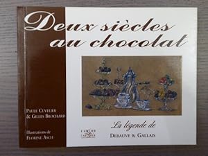 Seller image for Deux sicles au chocolat. La lgende de DEBAUVE & GALLAIS. for sale by Tir  Part