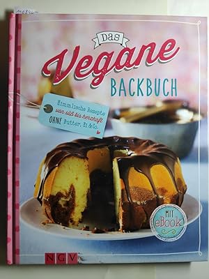 Das vegane Backbuch - Mit eBook: Himmlische Rezepte von süß bis herzhaft ohne Butter, Ei & Co