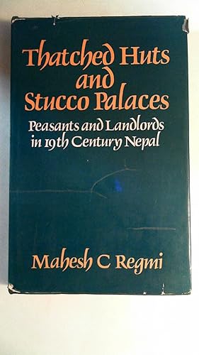 Seller image for Thatched Huts and Stucco Places - Peasants and Landlords in 19th Century Nepal, for sale by Antiquariat Maiwald