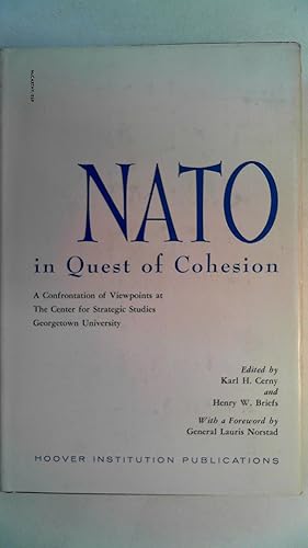 Imagen del vendedor de NATO in Quest of Cohesion - A Confrontation of Viewpoints at the Center for Strategic Studies Georgetown University, a la venta por Antiquariat Maiwald