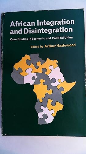 Bild des Verkufers fr African Integration and Disintegration - Case Studies in Economic and Political Union, zum Verkauf von Antiquariat Maiwald