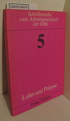 Bild des Verkufers fr Lohn und Prmie : Erl. zum 5. Kap. d. Arbeitsgesetzbuches der DDR / Annemarie Langanke ; Erich Napierkowski ; Werner Rogge / Schriftenreihe zum Arbeitsgesetzbuch der DDR 5 zum Verkauf von ralfs-buecherkiste