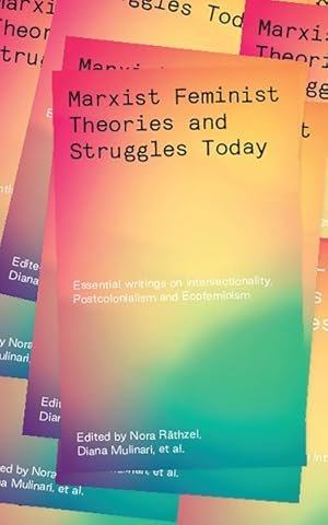 Seller image for Marxist-Feminist Theories and Struggles Today : Essential Writings on Intersectionality, Labour and Ecofeminism for sale by GreatBookPrices