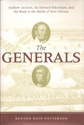 The Generals: Andrew Jackson, Sir Edward Pakenham, and the Road to the Battle of New Orleans