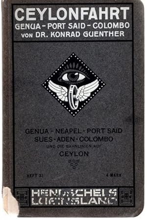 Ceylonfahrt. Genua-Neapel-Port Said-Sues-Aden-Colombo und die Bahnlinien auf Ceylon. Hendschels L...