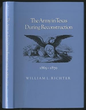 Bild des Verkufers fr The Army in Texas During Reconstruction zum Verkauf von Between the Covers-Rare Books, Inc. ABAA
