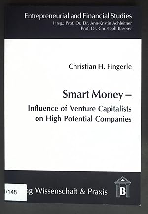 Seller image for Smart money - influence of venture capitalists on high potential companies. Entrepreneurial and financial studies ; Bd. 7 for sale by books4less (Versandantiquariat Petra Gros GmbH & Co. KG)