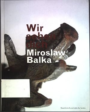 Image du vendeur pour Miroslaw Balka : Wir sehen dich. mis en vente par books4less (Versandantiquariat Petra Gros GmbH & Co. KG)