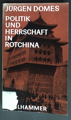 Seller image for Politik und Herrschaft in Rotchina. for sale by books4less (Versandantiquariat Petra Gros GmbH & Co. KG)