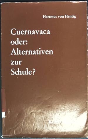 Seller image for Cuernavaca oder Alternativen zur Schule?. for sale by books4less (Versandantiquariat Petra Gros GmbH & Co. KG)
