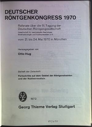 Seller image for Deutscher Rntgenkongress : 1970 ; Referate ber d. 51. Tagung d. Dt. Rntgenges., Ges. fr Med. Radiologie, Strahlenbiologie u. Nuklearmedizin e.V. vom 21. - 24. Mai 1970 in Mnchen. Fortschritte auf dem Gebiet der Rntgenstrahlen und der Nuklearmedizin ; Beih. for sale by books4less (Versandantiquariat Petra Gros GmbH & Co. KG)