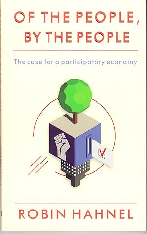 Imagen del vendedor de Of the People, By the People: The Case for a Participatory Economy a la venta por John Thompson