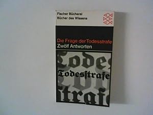 Bild des Verkufers fr Die Frage der Todesstrafe - Zwlf Antworten zum Verkauf von ANTIQUARIAT FRDEBUCH Inh.Michael Simon