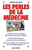 Image du vendeur pour Les Perles De La Mdecine : Les Perles Les Plus Incroyables Des Malades Et De Leurs Mdecins ! mis en vente par RECYCLIVRE