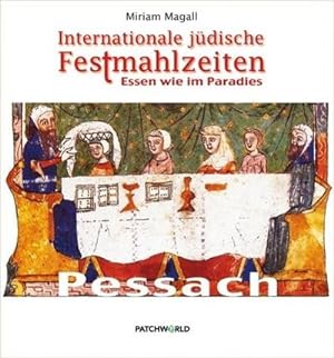 Bild des Verkufers fr Internationale jdische Festmahlzeiten : Essen wie im Paradies - Pessach zum Verkauf von AHA-BUCH