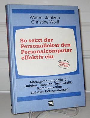 Bild des Verkufers fr So setzt der Personalleiter den Personalcomputer effektiv ein. Managementmodelle fr Dateien, Tabellen, Text, Grafik, Kommunikation aus dem Personalwesen. zum Verkauf von Antiquariat Kelifer