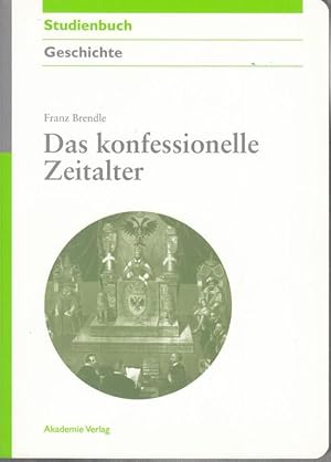 Imagen del vendedor de Das konfessionelle Zeitalter (Akademie Studienbcher Geschichte). a la venta por Antiquariat Carl Wegner