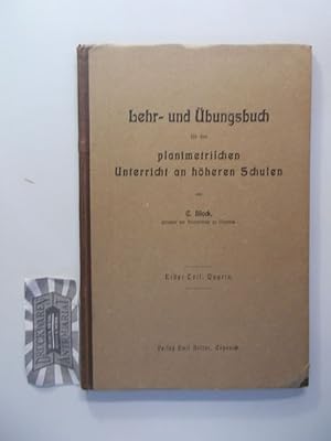 Lehr- und Übungsbuch für den planimetrischen Unterricht an höheren Schulen. Erster Teil: Quarta.