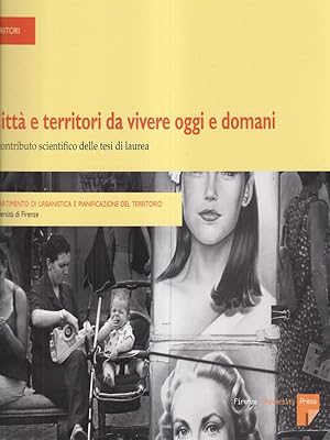 Seller image for Citta' e territori da vivere oggi e domani for sale by Librodifaccia