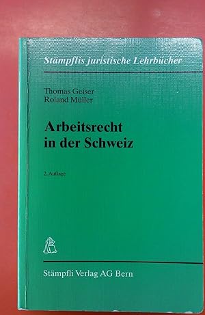 Imagen del vendedor de Arbeitsrecht in der Schweiz 2. Auflage. Stmpfls juristische Lehrbcher. a la venta por biblion2