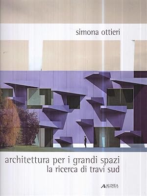 Bild des Verkufers fr Architettura per grandi spazi. La ricerca di travi sud zum Verkauf von Librodifaccia