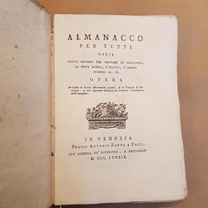 Almanacco per tutti ossia nuovo metodo per trovare le lunazioni, le feste mobili, l'epatta, l'aur...