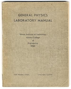 General Physics Laboratory Manual. Illinois Institute of Technology, Armour College of Engineerin...