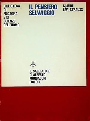 Seller image for Il pensiero selvaggio.: Terza edizione. Biblioteca di filosofia e di scienze dell'uomo; 21. for sale by Studio Bibliografico Adige