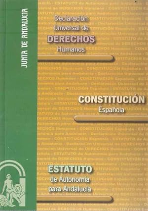 Imagen del vendedor de Declaracin Universal de Derechos Humanos, Constitucin Espaola y Estatuto de Autonoma de Andaluca a la venta por SOSTIENE PEREIRA