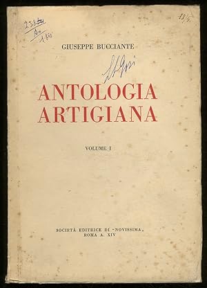 Antologia artigiana. Con prefazione di Vincenzo Buronzo. Volume I. (Cenni storici: Corporazioni r...