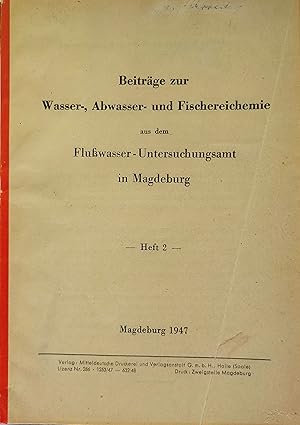 Beiträge zur Wasser-, Abwasser- und Fischereichemie aus dem Flusswasser - Untersuchungsamt in Mag...