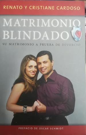 Imagen del vendedor de Matrimonio blindado. Su matrimonio a prueba de divorcio. Prefacio de Oscar Schmidt a la venta por Librera Reencuentro