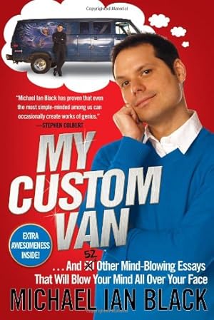 Seller image for My Custom Van: And 50 Other Mind-Blowing Essays that Will Blow Your Mind All Over Your Face [Soft Cover ] for sale by booksXpress