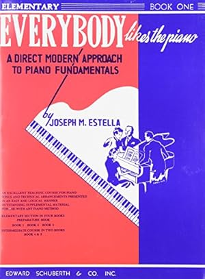 Seller image for Everybody Likes the Piano: A Direct Modern Approach to Piano Fundamentals - Book 1 by Estella, Joseph M. [Paperback ] for sale by booksXpress