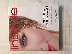 Seller image for InStyle: Getting Gorgeous: The Step-by-Step Guide to Your Best Hair, Makeup and Skin for sale by Vero Beach Books