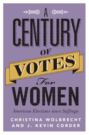 Immagine del venditore per Century of Votes for Women : American Elections Since Suffrage venduto da GreatBookPrices